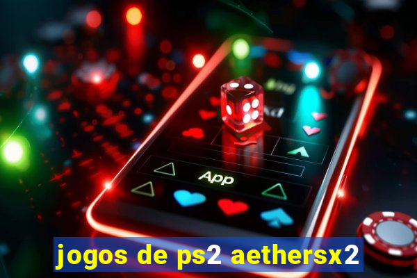 jogos de ps2 aethersx2